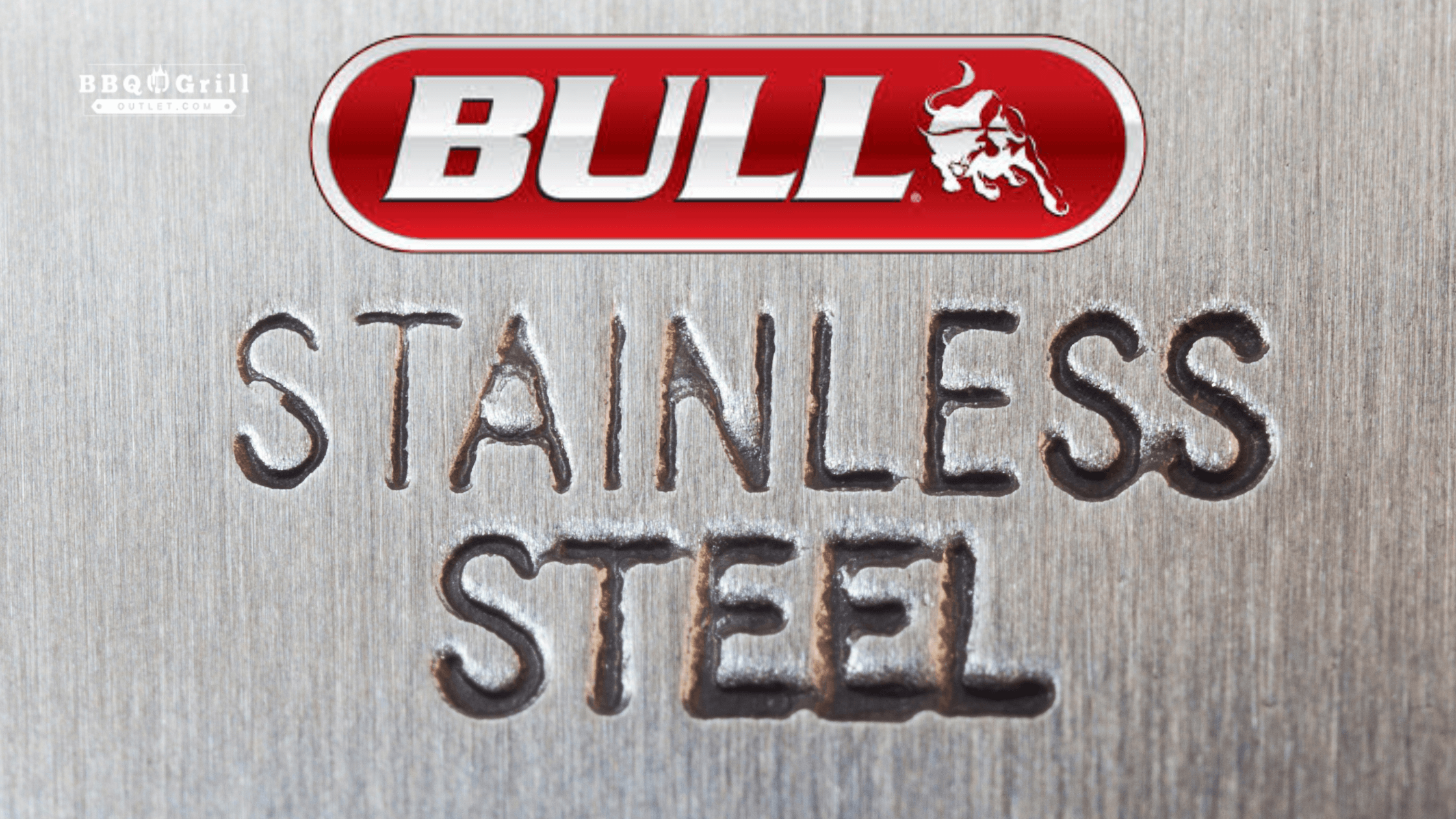 Stainless Steel: The Backbone of Bull Grills