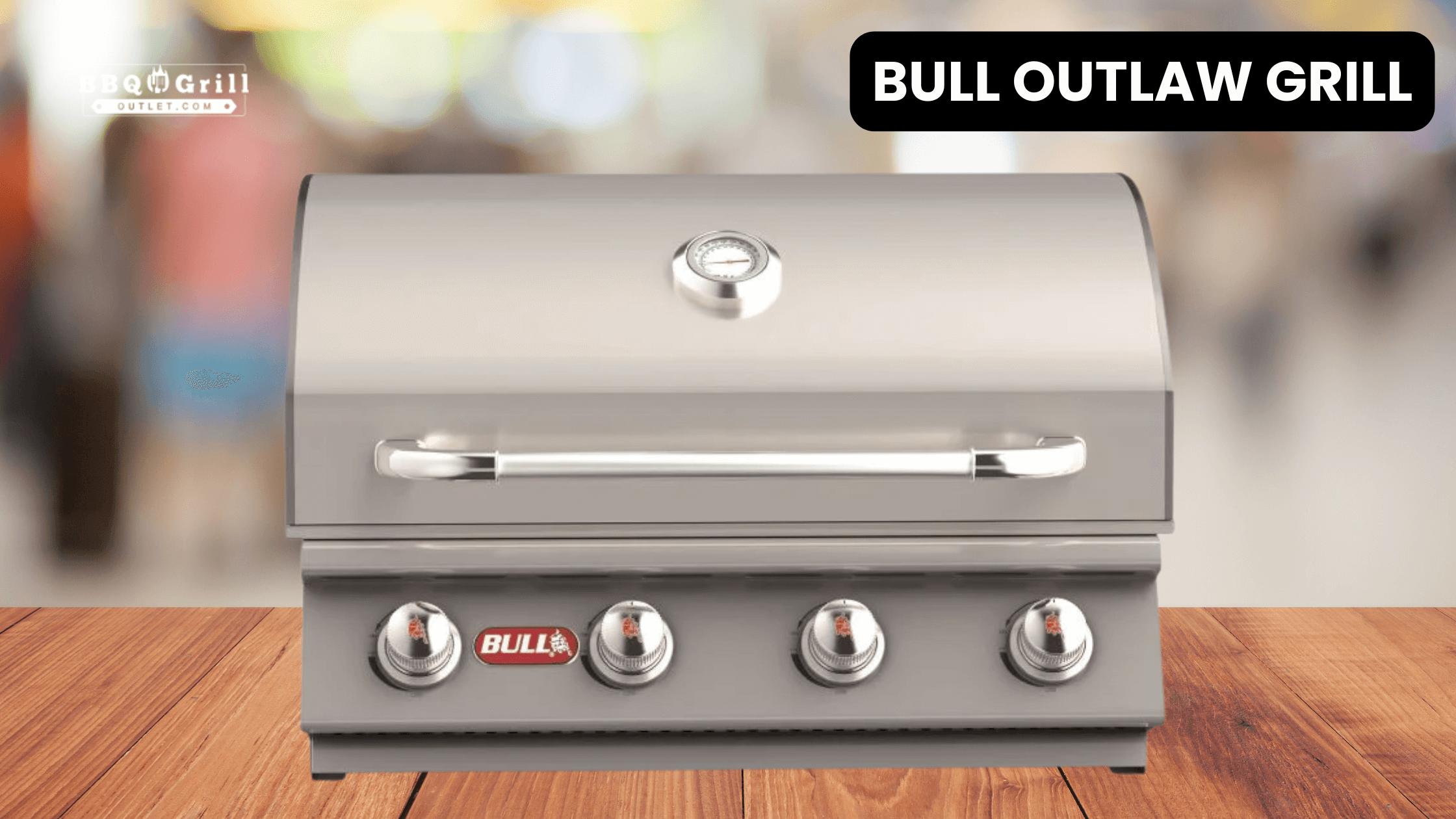 Introducing the Bull Outlaw Grill – 30 Inch / 4 Burners